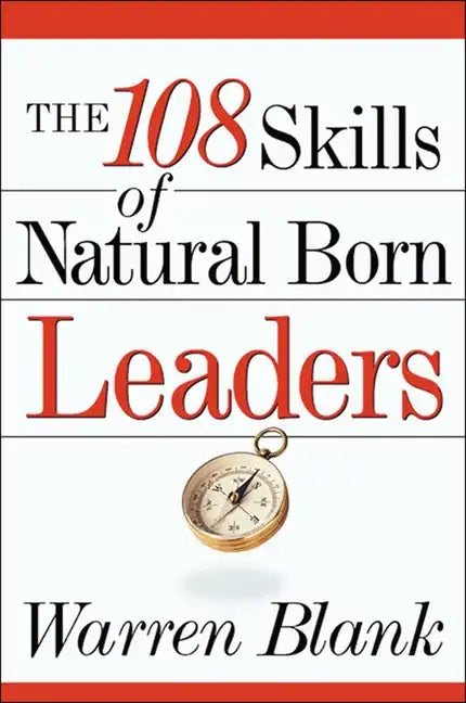 The 108 Skills of Natural Born Leaders - Paperback
