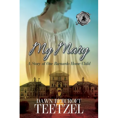 My Mary: A Story of One Barnardo Home Child - Paperback