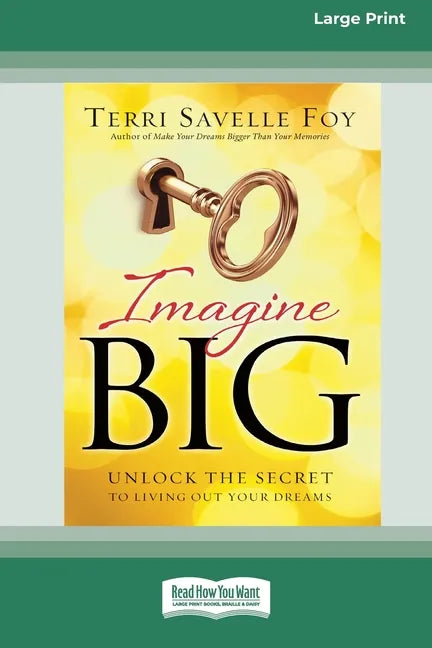 Imagine Big: Unlock the Secret to Living Out Your Dreams (16pt Large Print Edition) - Paperback