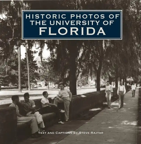 Historic Photos of the University of Florida - Hardcover