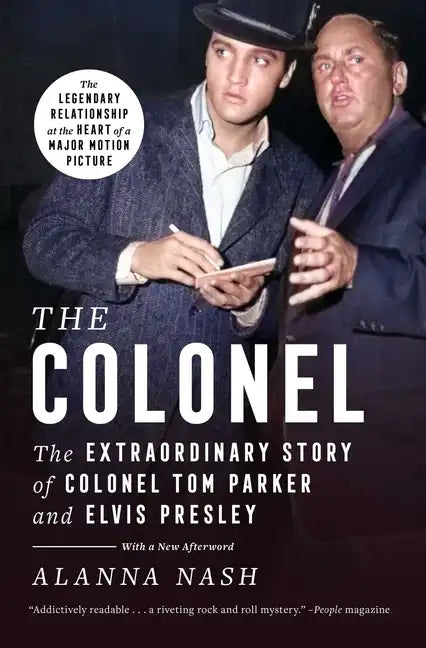 The Colonel: The Extraordinary Story of Colonel Tom Parker and Elvis Presley - Paperback