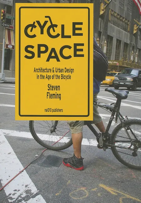 Cycle Space: Architecture and Urban Design in the Age of the Bicycle - Paperback