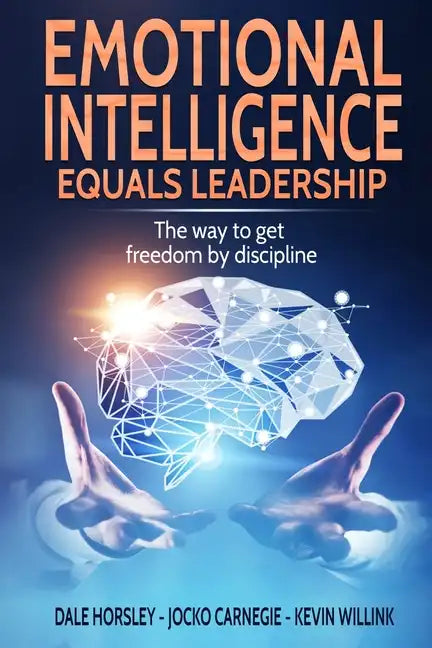 Emotional Intelligence Equals Leadership: The way to get freedom by discipline - Paperback