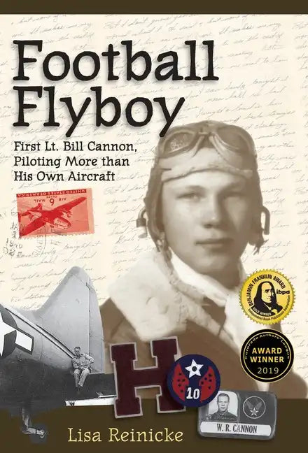 Football Flyboy: First Lt. Bill Cannon, Piloting More than His Own Aircraft - Hardcover