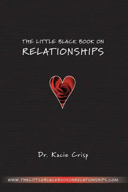 The Little Black Book On Relationships: How to Create a Relationship That's Easy and Fun - Paperback