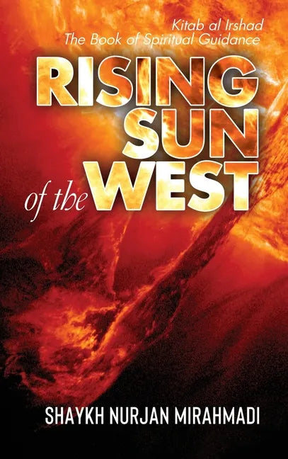 Rising Sun of the West: Kitab al Irshad - The Book of Spiritual Guidance (Full Colour Edition) - Hardcover