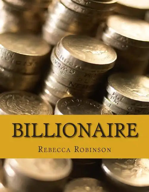 Billionaire: How the Worlds Richest Men and Women Made Their Fortunes - Paperback