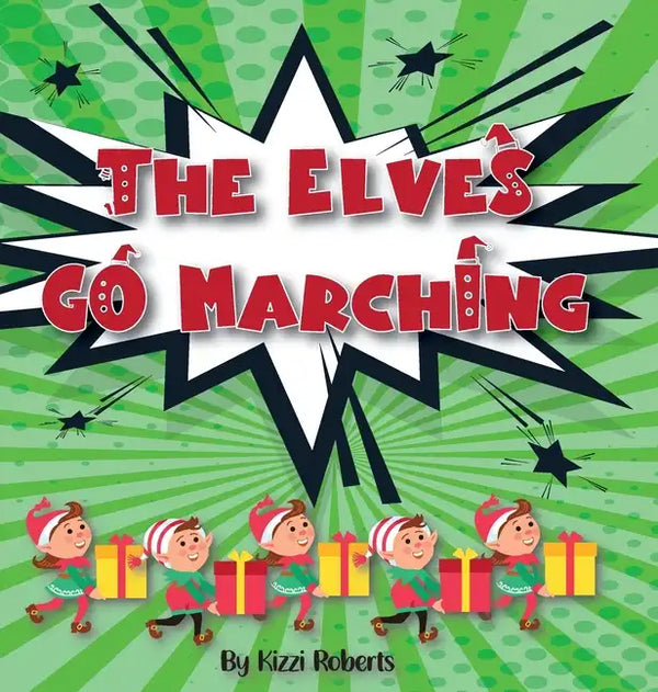 The Elves Go Marching - Hardcover