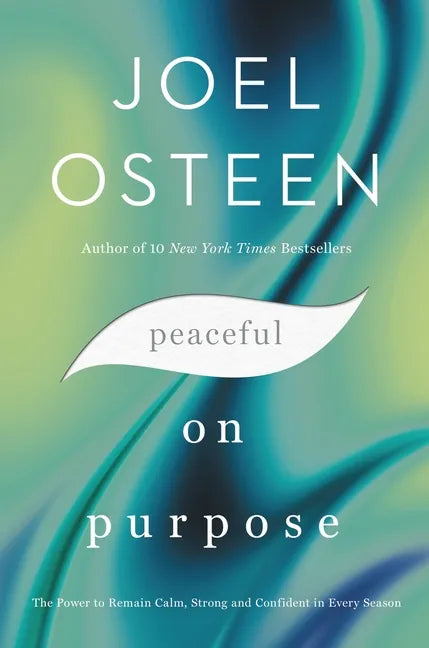 Peaceful on Purpose: The Power to Remain Calm, Strong, and Confident in Every Season - Paperback