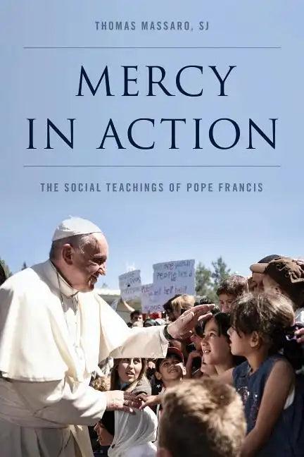 Mercy in Action: The Social Teachings of Pope Francis - Paperback