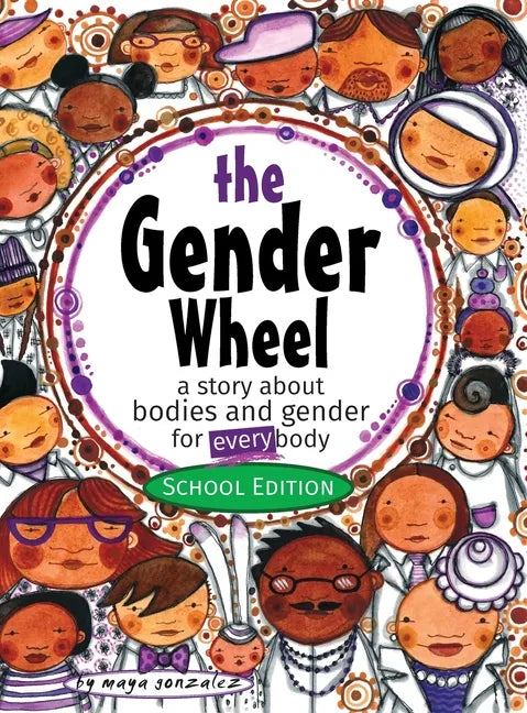 The Gender Wheel - School Edition: a story about bodies and gender for every body - Hardcover