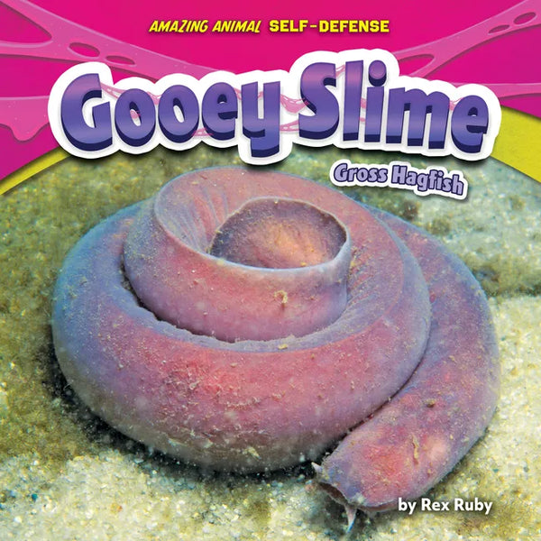 Gooey Slime: Gross Hagfish - Library Binding