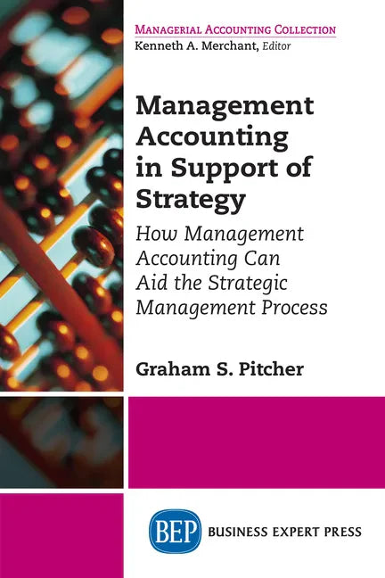 Management Accounting in Support of Strategy: How Management Accounting Can Aid the Strategic Management Process - Paperback