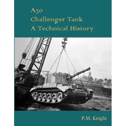 A30 Challenger Tank A Technical History - Paperback