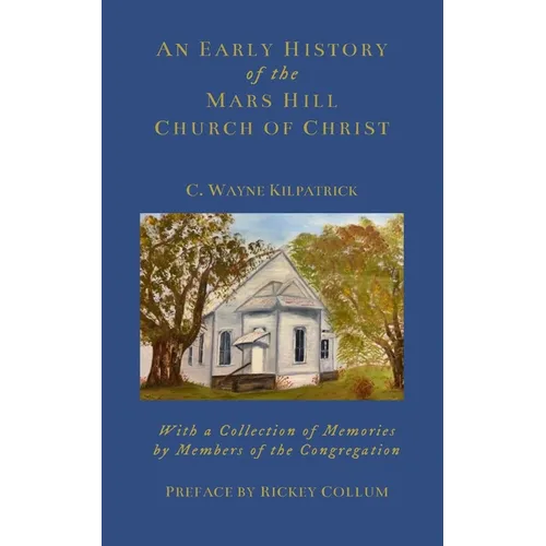An Early History of the Mars Hills Church of Christ - Paperback