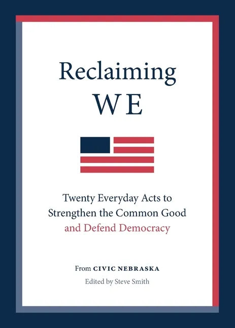 Reclaiming We: Twenty Everyday Acts to Strengthen the Common Good and Defend Democracy - Paperback
