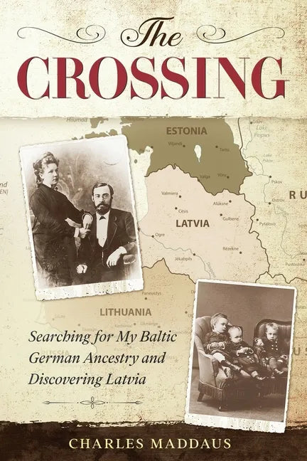 The Crossing: Searching for My Baltic German Ancestry and Discovering Latvia - Paperback