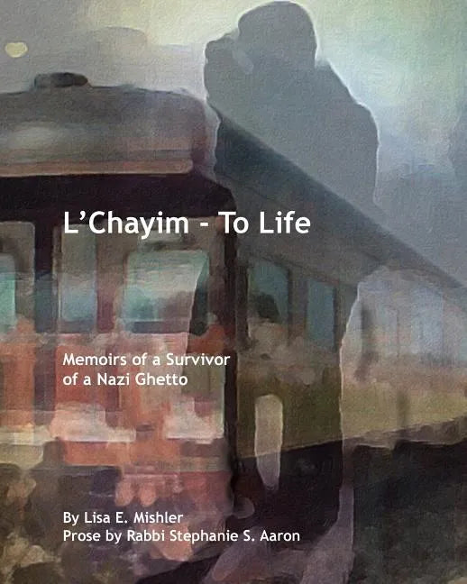 L'Chayim - To Life: Memoirs of a Survivor of a Nazi Ghetto - Paperback