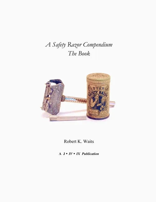 A Safety Razor Compendium: The Book - Paperback