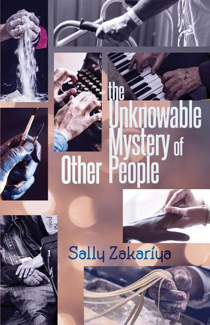 The Unknowable Mystery of Other People - Paperback