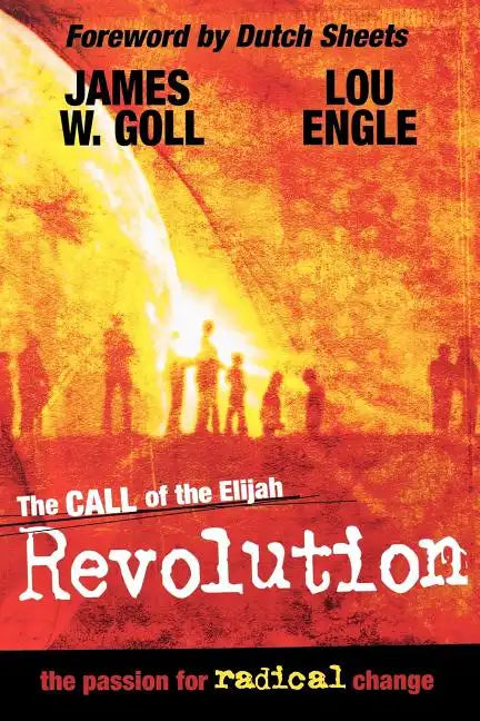 The Call of the Elijah Revolution: The Passion for Radical Change - Paperback