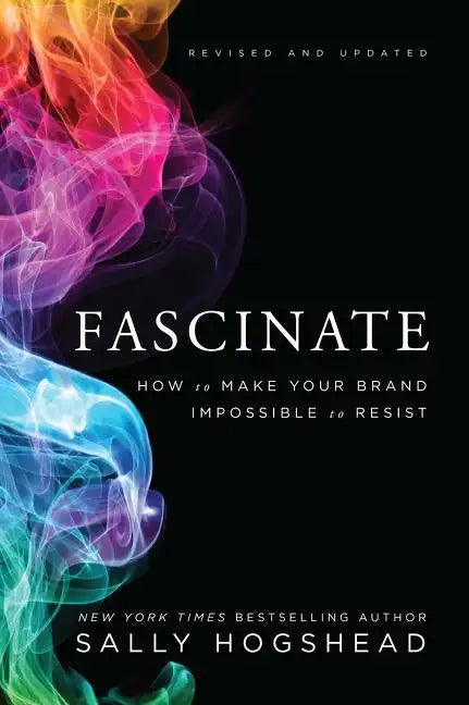 Fascinate: How to Make Your Brand Impossible to Resist - Hardcover
