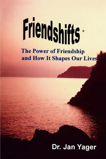 Friendshifts: The Power of Friendship and How It Shapes Our Lives - Paperback