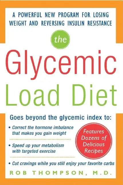 The Glycemic-Load Diet: A Powerful New Program for Losing Weight and Reversing Insulin Resistance - Paperback