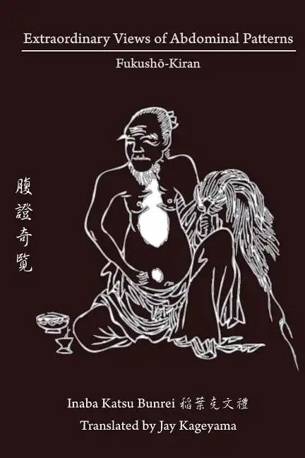 Extraordinary Views of Abdominal Patterns: Fukushō-Kiran 腹證奇覽 - Paperback