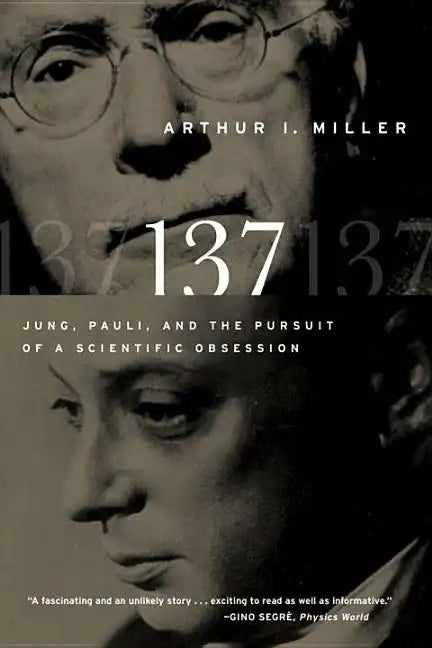 137: Jung, Pauli, and the Pursuit of a Scientific Obsession - Paperback