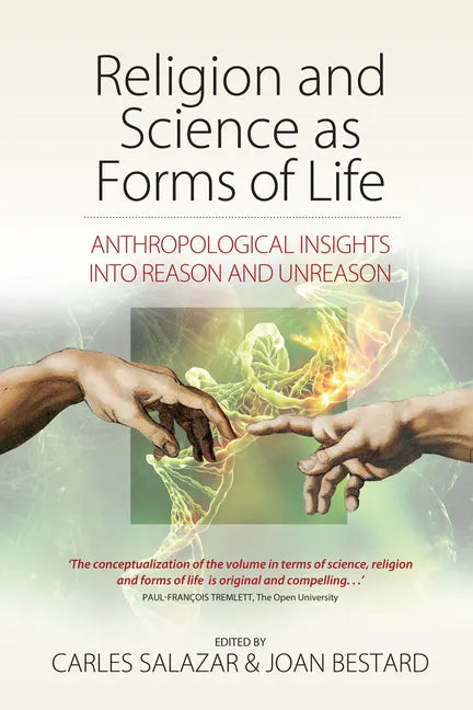 Religion and Science as Forms of Life: Anthropological Insights Into Reason and Unreason - Paperback