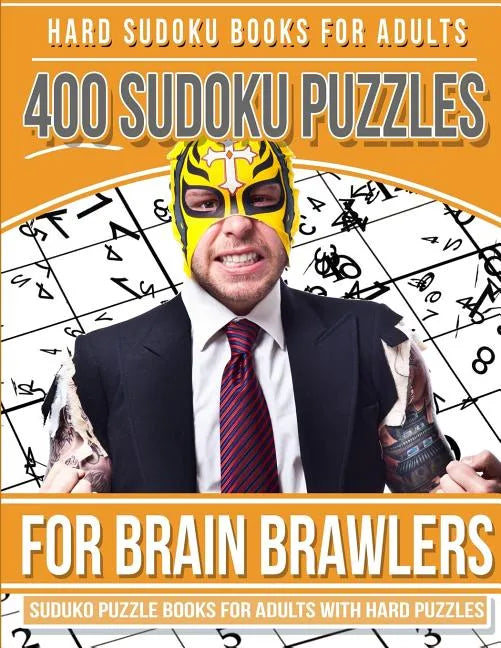 Hard Sudoku Books for Adults 400 Sudoku Puzzle for Brain Brawlers: Sudoku Books for Adults with Hard Puzzles - Paperback