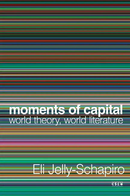 Moments of Capital: World Theory, World Literature - Paperback