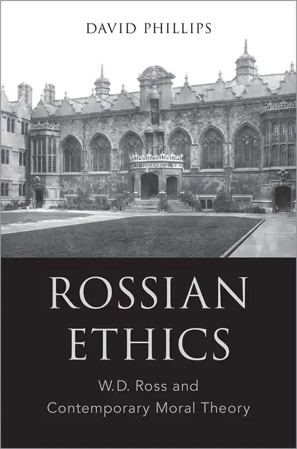 Rossian Ethics: W.D. Ross and Contemporary Moral Theory - Hardcover