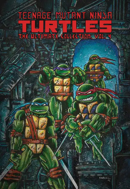 Teenage Mutant Ninja Turtles: The Ultimate Collection, Vol. 4 - Paperback
