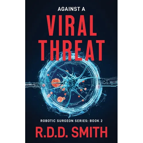 Against a Viral Threat: An Original Science Fiction Medical Thriller - Paperback
