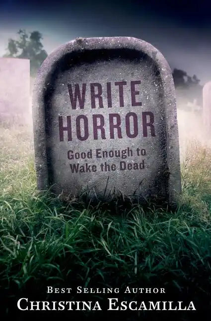 Write Horror: Good Enough to Wake the Dead - Paperback