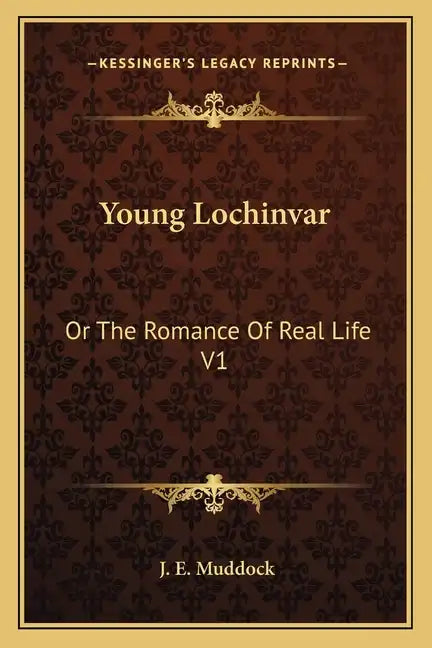 Young Lochinvar: Or the Romance of Real Life V1 - Paperback