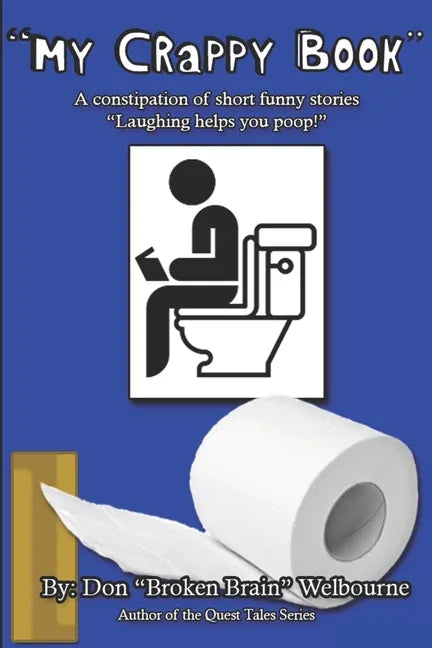 My Crappy Book: A collection of short and funny stories "Laughing helps you Poop!" - Paperback