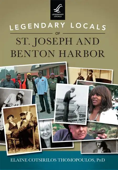Legendary Locals of St. Joseph and Benton Harbor - Paperback
