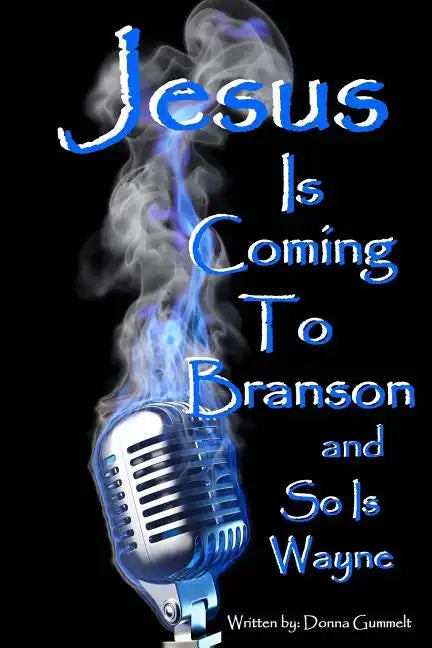 Jesus Is Coming to Branson and So Is Wayne: memoirs of my entertainment life with Dondino - Paperback