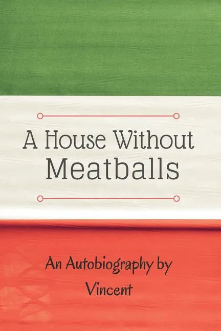 A House Without Meatballs: A Biography - Paperback