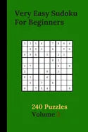 Very Easy Sudoku For Beginners 240 Puzzles Volume 3: Very Easy Sudoku Puzzle Books - 240 Sudoku Puzzles For Beginners With Solutions Included - Prefer - Paperback
