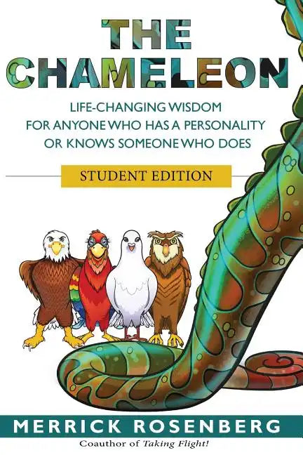 The Chameleon: Life-Changing Wisdom for Anyone Who Has a Personality or Knows Someone Who Does Student Edition - Paperback