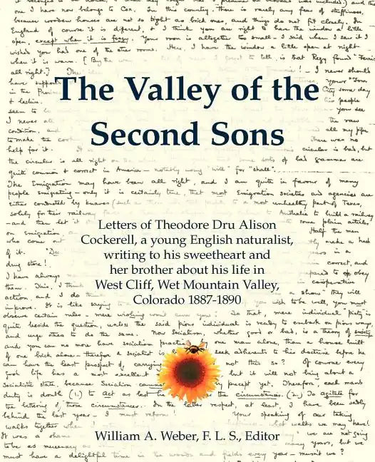 The Valley of the Second Sons: Letters of Theodore Dru Alison Cockerell, a Young English Naturalist, Writing to His Sweetheart and Her Brother about - Paperback