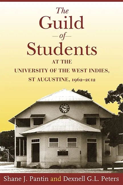 The Guild of Students at the University of the West Indies, St Augustine, 1962-2012 - Paperback