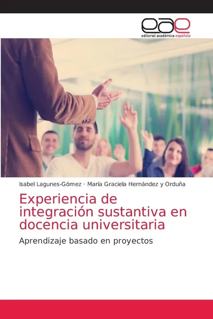 Experiencia de integración sustantiva en docencia universitaria - Paperback