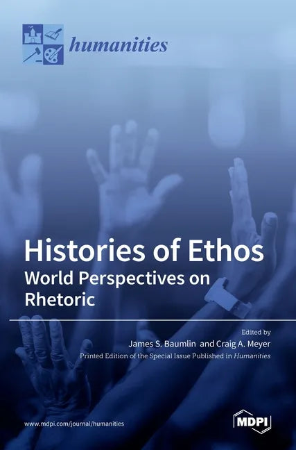 Histories of Ethos: World Perspectives on Rhetoric - Hardcover