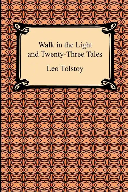 Walk in the Light and Twenty-Three Tales - Paperback