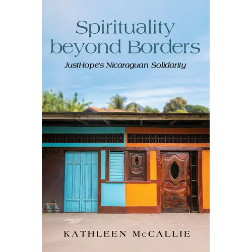 Spirituality Beyond Borders: Justhope's Nicaraguan Solidarity - Paperback
